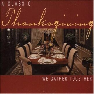 Classic Thanksgiving: We Gather Together / Various