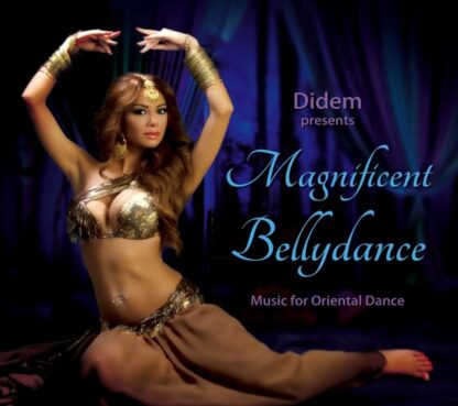 Didem presents Magnificent Bellydance Music for Oriental Dance