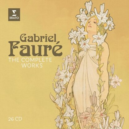 Gabriel Faure: Complete Works