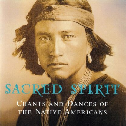 Sacred Spirit: Chants and Dances of the Native Americans